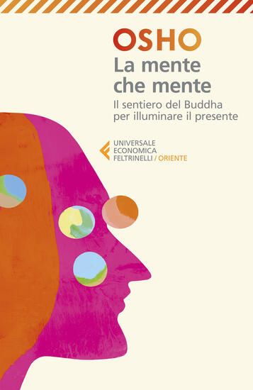 Immagine di MENTE CHE MENTE. COMMENTI AL DHAMMAPADA, IL SENTIERO DI GAUTAMA IL BUDDHA. NUOVA EDIZ. (LA)