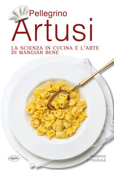 Immagine di SCIENZA IN CUCINA E L`ARTE DI MANGIAR BENE (LA)