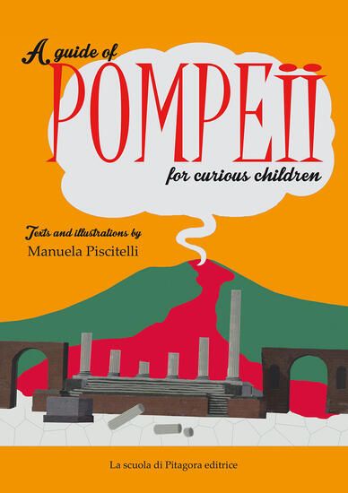 Immagine di GUIDE OF POMPEII FOR CURIOUS CHILDREN (A)