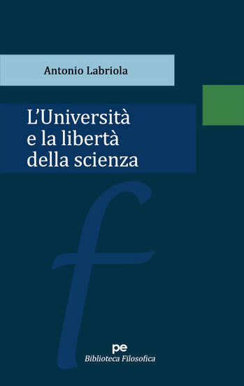 Immagine di UNIVERSITA` E LA LIBERTA` DELLA SCIENZA (L`)