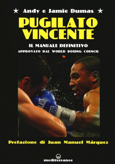 Immagine di PUGILATO VINCENTE. IL MANUALE DEFINITIVO. APPROVATO DAL WORLD BOXING COUNCIL