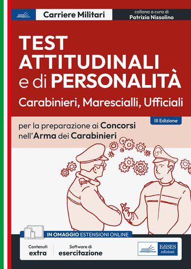 Immagine di TEST ATTITUDINALI E DI PERSONALITA` PER LA PREPARAZIONE AI CONCORSI NELL`ARMA DEI CARABINIERI. C...