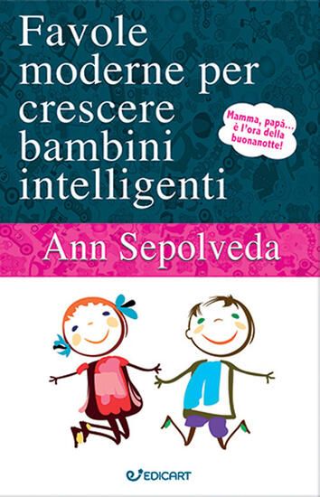 Immagine di FAVOLE MODERNE PER CRESCERE BAMBINI INTELLIGENTI