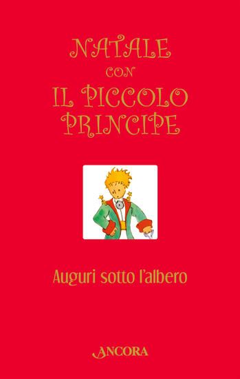 Immagine di NATALE CON IL PICCOLO PRINCIPE. AUGURI SOTTO L`ALBERO