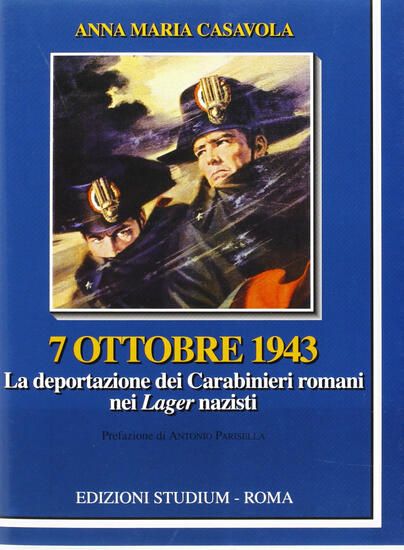 Immagine di 7 OTTOBRE 1943. LA DEPORTAZIONE DEI CARABINIERI NEI LAGER NAZISTI