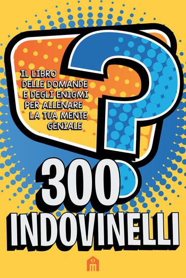 Immagine di 300 INDOVINELLI