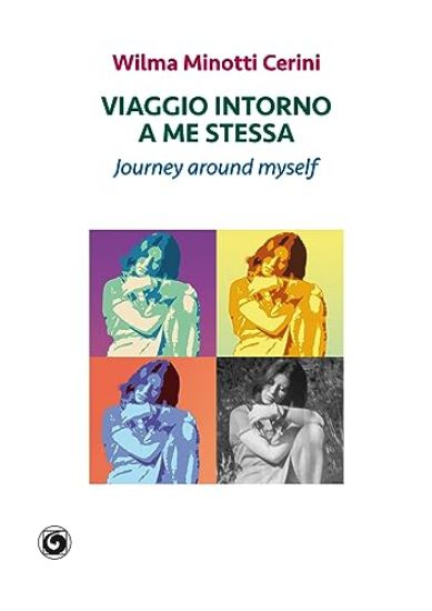 Immagine di VIAGGIO INTORNO A ME STESSA. JOURNEY AROUND MYSELF