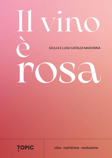 Immagine di VINO E` ROSA (IL)