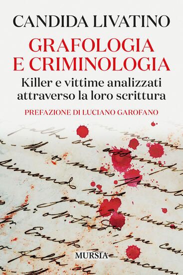 Immagine di GRAFOLOGIA E CRIMINOLOGIA KILLER E VITTIME ANALIZZATI ATTRAVERSO LA LORO SCRITTURA