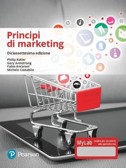 Immagine di PRINCIPI DI MARKETING. EDIZ. MYLAB. CON CONTENUTO DIGITALE PER ACCESSO ON LINE