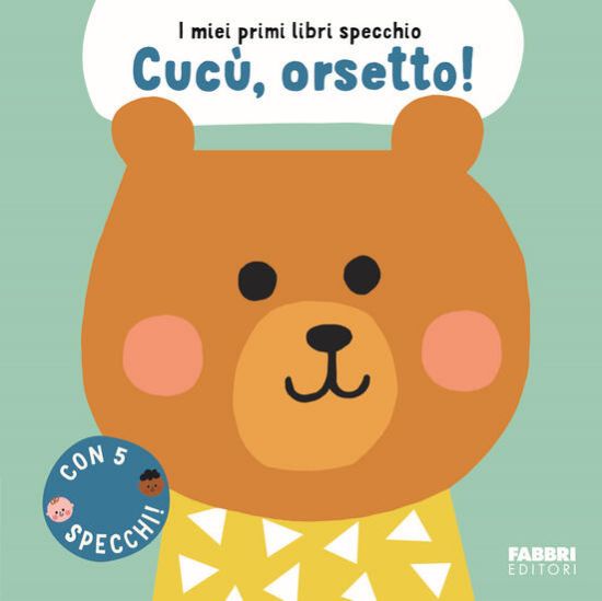 Immagine di CUCU`, ORSETTO! I MIEI PRIMI LIBRI SPECCHIO. EDIZ. A COLORI