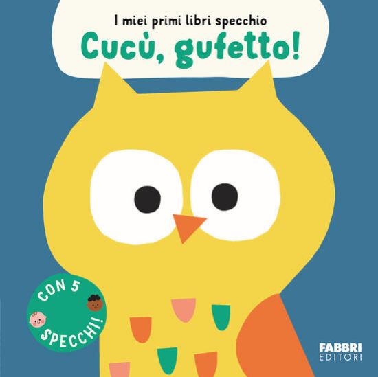 Immagine di CUCU`, GUFETTO! I MIEI PRIMI LIBRI SPECCHIO. EDIZ. A COLORI