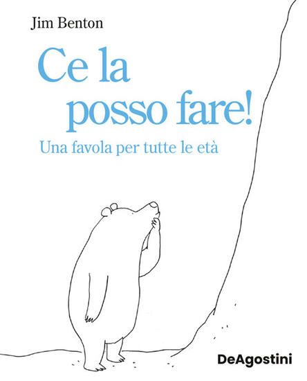 Immagine di CE LA POSSO FARE! UNA FAVOLA PER TUTTE LE ETA`. EDIZ. ILLUSTRATA