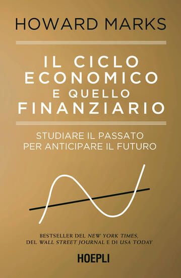 Immagine di CICLO ECONOMICO E QUELLO FINANZIARIO. STUDIARE IL PASSATO PER ANTICIPARE IL FUTURO (IL)