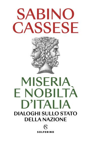 Immagine di MISERIA E NOBILTA` D`ITALIA. DIALOGHI SULLO STATO DELLA NAZIONE