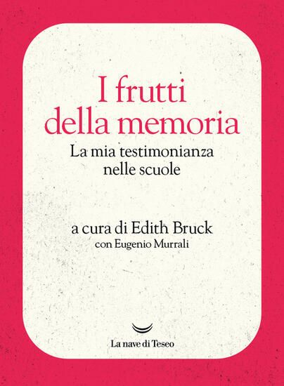 Immagine di FRUTTI DELLA MEMORIA. LA MIA TESTIMONIANZA NELLE SCUOLE (I)