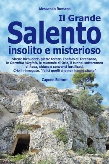 Immagine di GRANDE SALENTO INSOLITO E MISTERIOSO. SIRENE BICAUDATE, PIETRE FORATE, L`ONFALO DI TERENZANO...