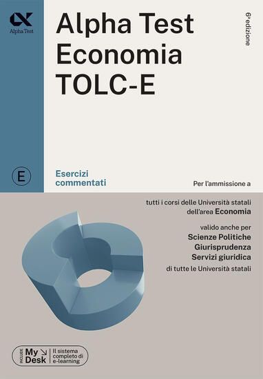 Immagine di ALPHA TEST. ECONOMIA TOLC-E. ESERCIZI COMMENTATI. EDIZ. MYDESK. CON CONTENUTO DIGITALE PER DOWNLOAD