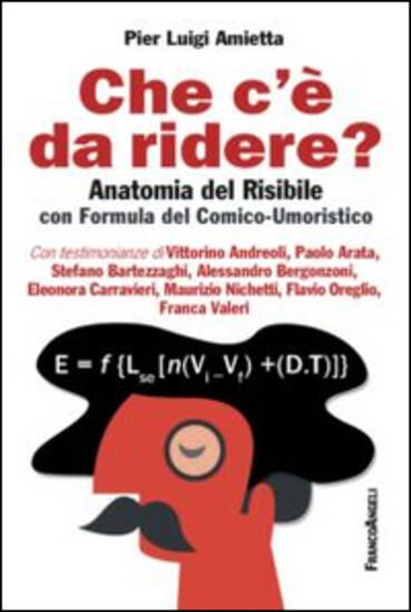 Immagine di CHE C`E` DA RIDERE? ANATOMIA DEL RISIBILE CON FORMULA DEL COMICO-UMORISTICO