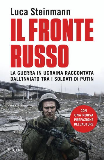 Immagine di FRONTE RUSSO. LA GUERRA IN UCRAINA RACCONTATA DALL`INVIATO TRA I SOLDATI DI PUTIN (IL)