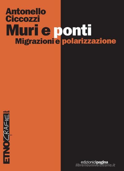 Immagine di MURI E PONTI. MIGRAZIONI E POLARIZZAZIONI