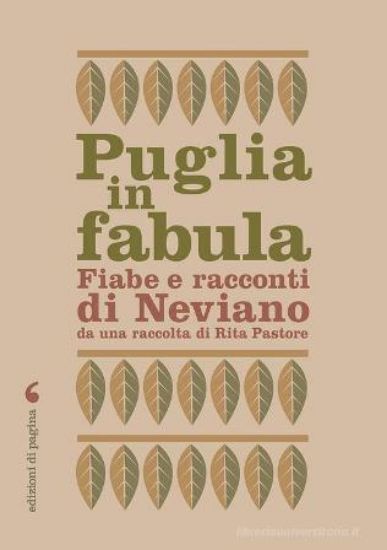 Immagine di PUGLIA IN FABULA. FIABE E RACCONTI DI NEVIANO DA UNA RACCOLTA DI RITA PASTORE