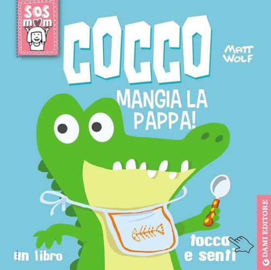 Immagine di COCCO MANGIA LA PAPPA! UN LIBRO TOCCA E SENTI. EDIZ. ILLUSTRATA