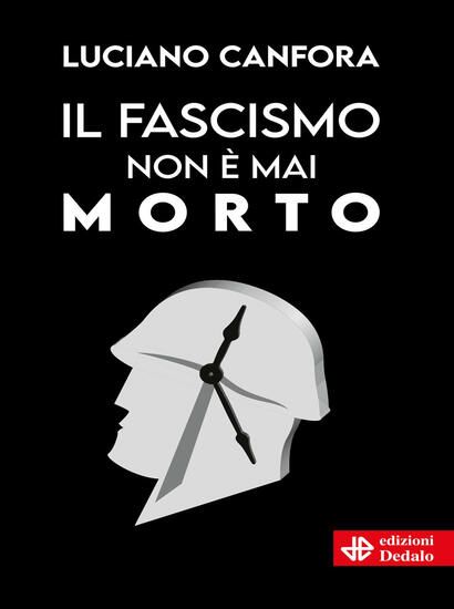 Immagine di FASCISMO NON E` MAI MORTO (IL)