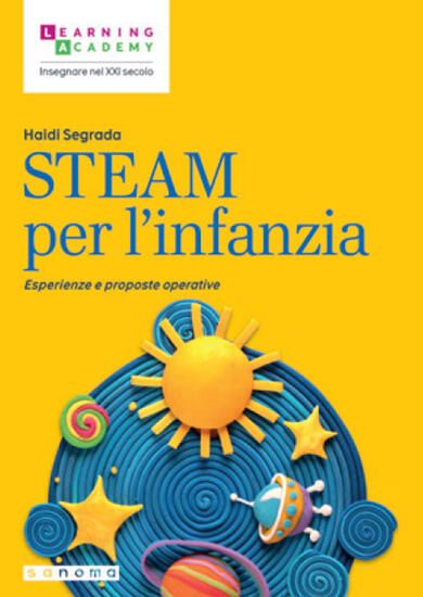 Immagine di STEAM PER L`INFANZIA. ESPERIENZE E PROPOSTE OPERATIVE