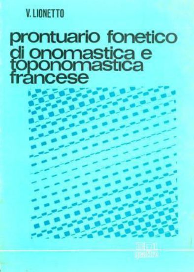 Immagine di PRONTUARIO FONETICO DI ONOMASTICA E TOPONOMASTICA FRANCESE