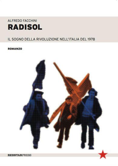 Immagine di RADISOL. IL SOGNO DELLA RIVOLUZIONE DELL`ITALIA DEL 1978