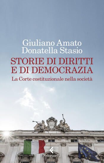 Immagine di STORIE DI DIRITTI E DI DEMOCRAZIA. LA CORTE COSTITUZIONALE NELLA SOCIETA`