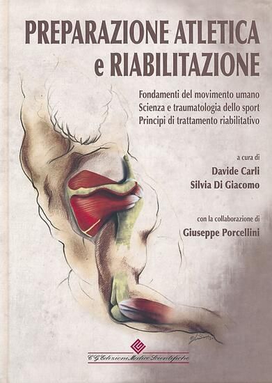 Immagine di PREPARAZIONE ATLETICA E RIABILITAZIONE. FONDAMENTI DEL MOVIMENTO UMANO. SCIENZA E TRAUMATOLOGIA ...