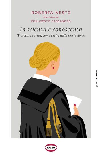 Immagine di IN SCIENZA E CONOSCENZA. TRA CUORE E TESTA, COME USCIRE DALLE STORIE STORTE