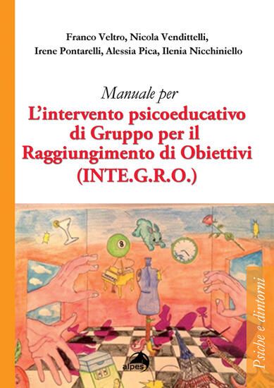 Immagine di MANUALE PER L`INTERVENTO PSICOEDUCATIVO DI GRUPPO PER IL RAGGIUNGIMENTO DI OBIETTIVI. (INTE.G.R.O.)