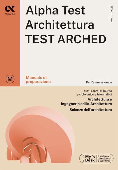 Immagine di ALPHA TEST. ARCHITETTURA. TEST ARCHED. MANUALE DI PREPARAZIONE. PER L`AMMISSIONE A TUTTI I CORSI DI