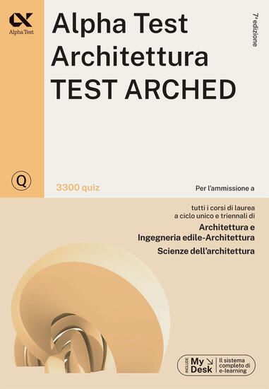 Immagine di ALPHA TEST. ARCHITETTURA. TEST ARCHED. 3300 QUIZ. PER L`AMMISSIONE A ARCHITETTURA, INGEGNERIA ED...