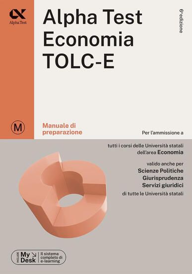 Immagine di ALPHA TEST ECONOMIA. TOLC-E. MANUALE DI PREPARAZIONE. EDIZ. MYDESK. CON CONTENUTO DIGITALE PER D...