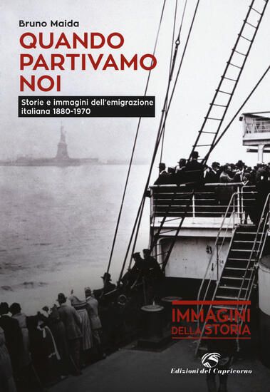 Immagine di QUANDO PARTIVAMO NOI. STORIE E IMMAGINI DELL`EMIGRAZIONE ITALIANA (1880-1970)