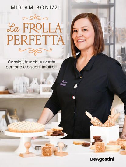 Immagine di FROLLA PERFETTA. CONSIGLI, TRUCCHI E RICETTE PER TORTE E BISCOTTI INFALLIBILI (LA)