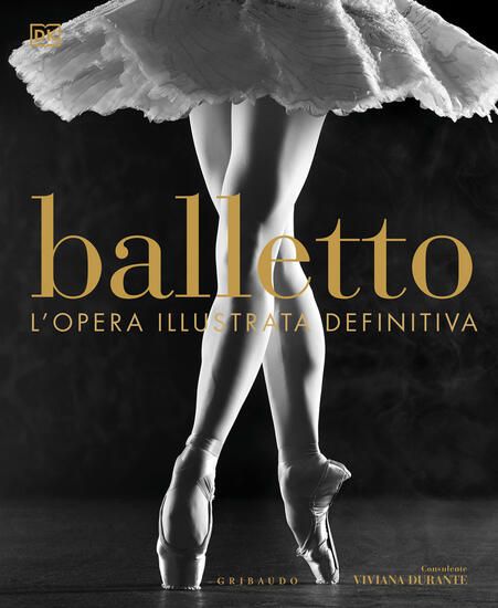 Immagine di BALLETTO. L`OPERA ILLUSTRATA DEFINITIVA. NUOVA EDIZ.