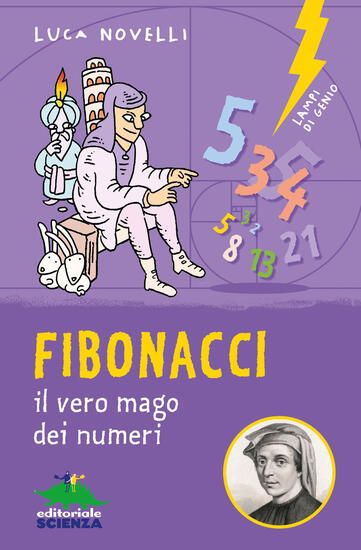 Immagine di FIBONACCI. IL VERO MAGO DEI NUMERI. EDIZ. ILLUSTRATA