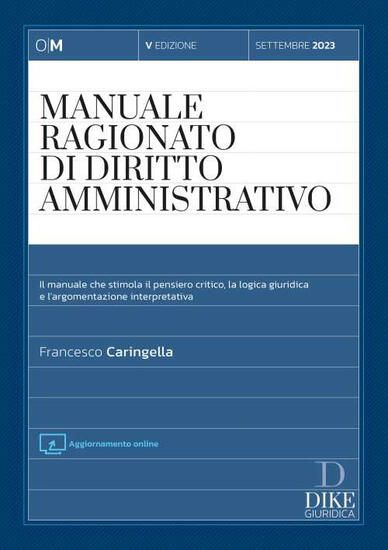 Immagine di MANUALE RAGIONATO DI DIRITTO AMMNISTRATIVO. SETTEMBRE 2023