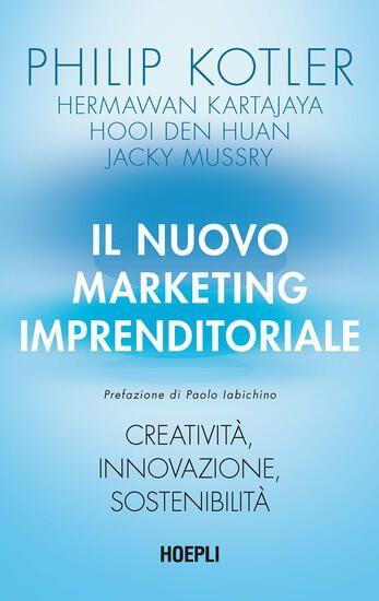 Immagine di NUOVO MARKETING IMPRENDITORIALE. CREATIVITA`, INNOVAZIONE, SOSTENIBILITA` (IL)