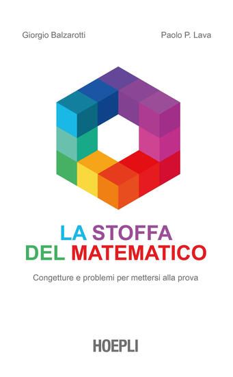 Immagine di STOFFA DEL MATEMATICO. CONGETTURE E PROBLEMI PER METTERSI ALLA PROVA (LA)