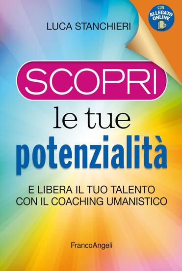 Immagine di SCOPRI LE TUE POTENZIALITA`. E LIBERA IL TUO TALENTO CON IL COACHING UMANISTICO. CON CONTENUTO D...