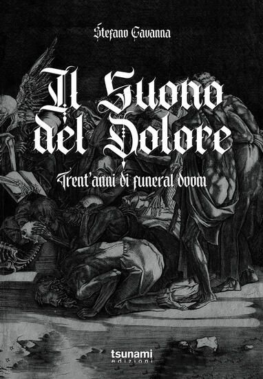 Immagine di SUONO DEL DOLORE. TRENT`ANNI DI FUNERAL DOOM (IL)