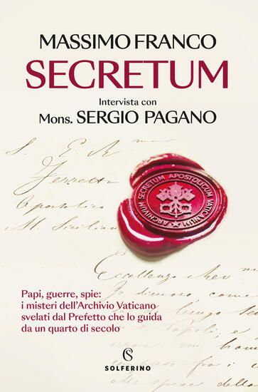 Immagine di SECRETUM. PAPI, GUERRE, SPIE: I MISTERI DELL`ARCHIVIO VATICANO SVELATI DAL PREFETTO CHE LO GUIDA DA