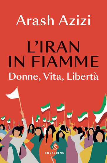 Immagine di IRAN IN FIAMME. DONNE, VITA, LIBERTA` (L`)