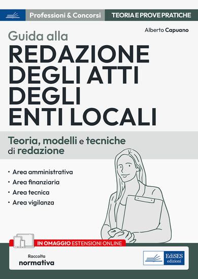 Immagine di GUIDA ALLA REDAZIONE DEGLI ATTI DEGLI ENTI LOCALI. TEORIA, MODELLI E TECNICHE DI REDAZIONE. CON ...